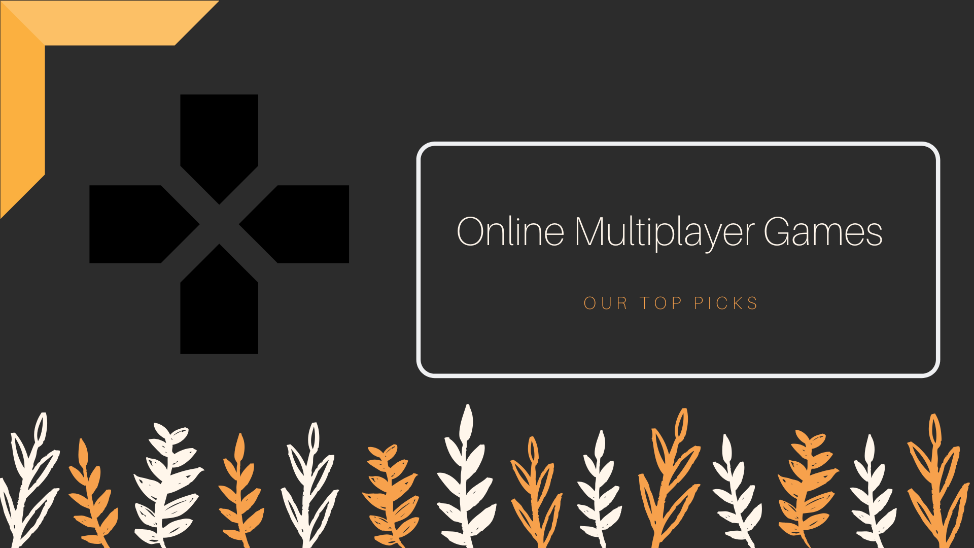 Great Online Multiplayer Games you should try with your friends for extra bragging rights