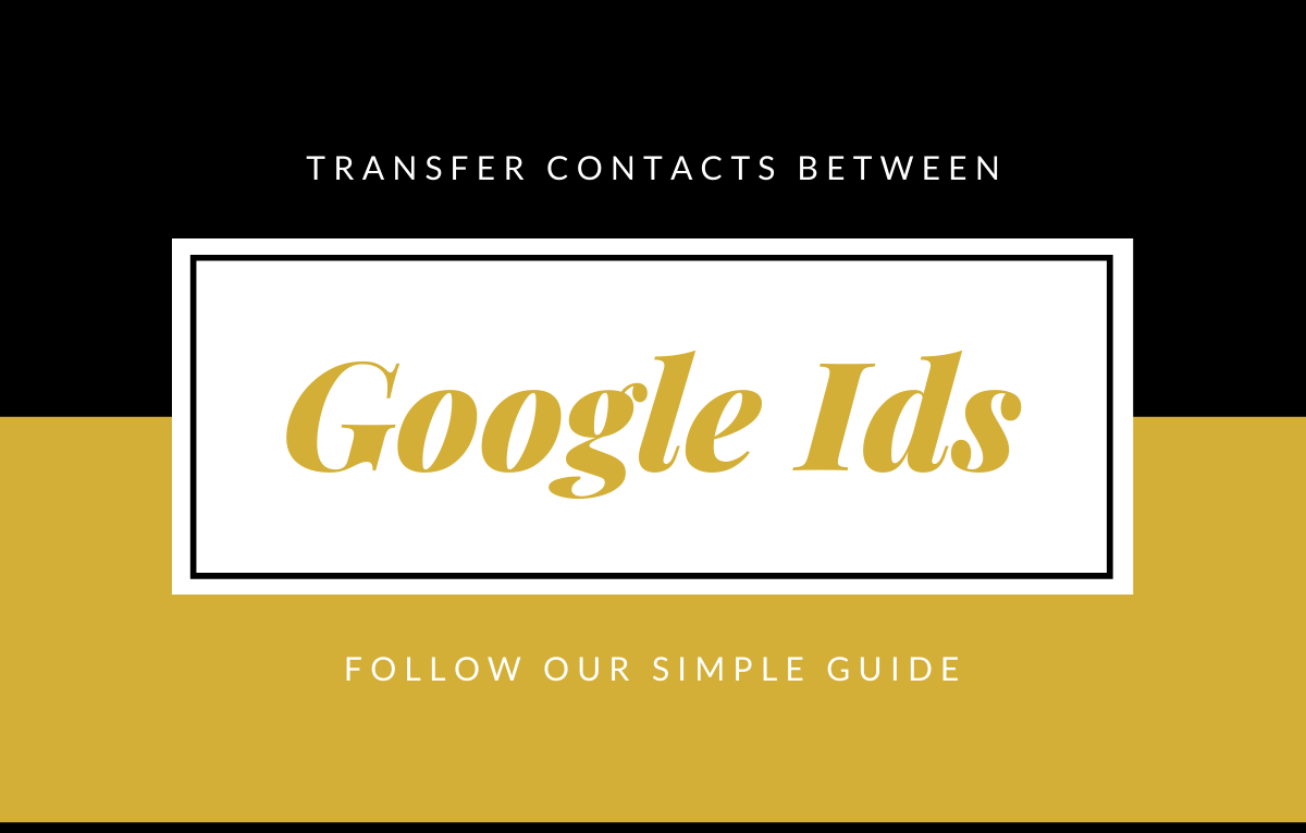 How to transfer all contacts from one Google ID to another