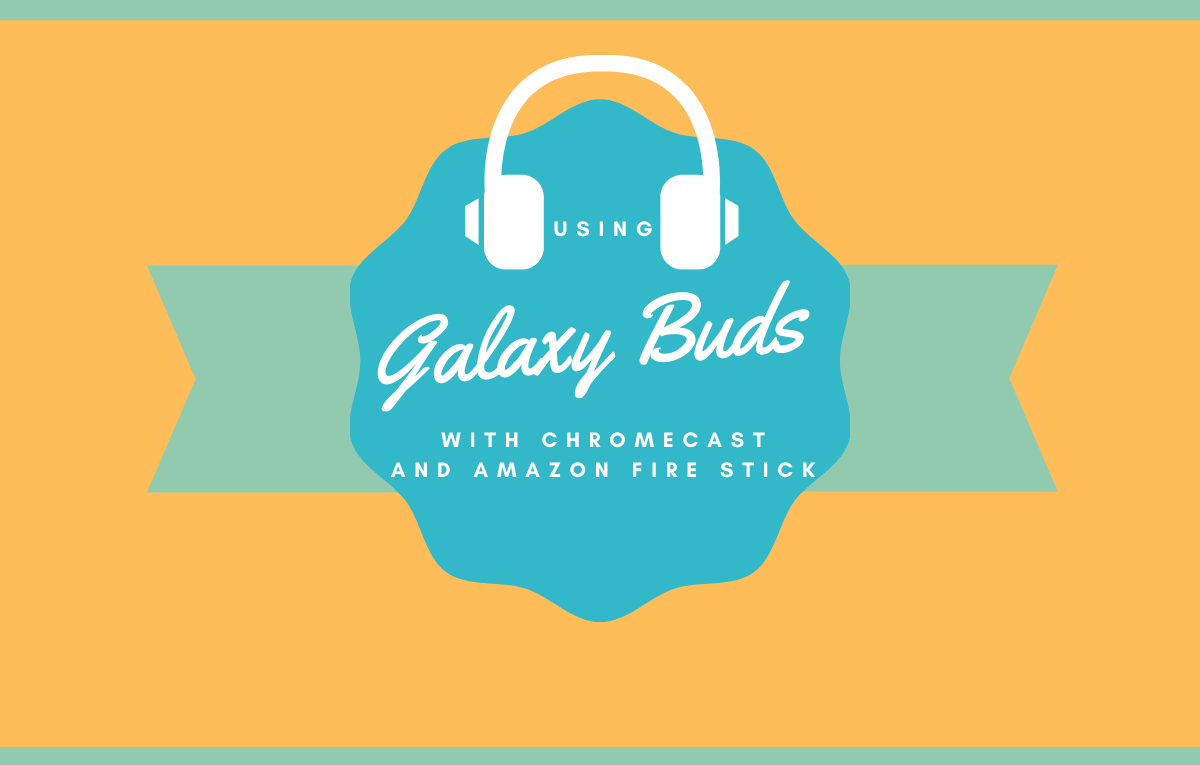 Can I use Galaxy Buds with Amazon Fire TV Stick and Chromecast?