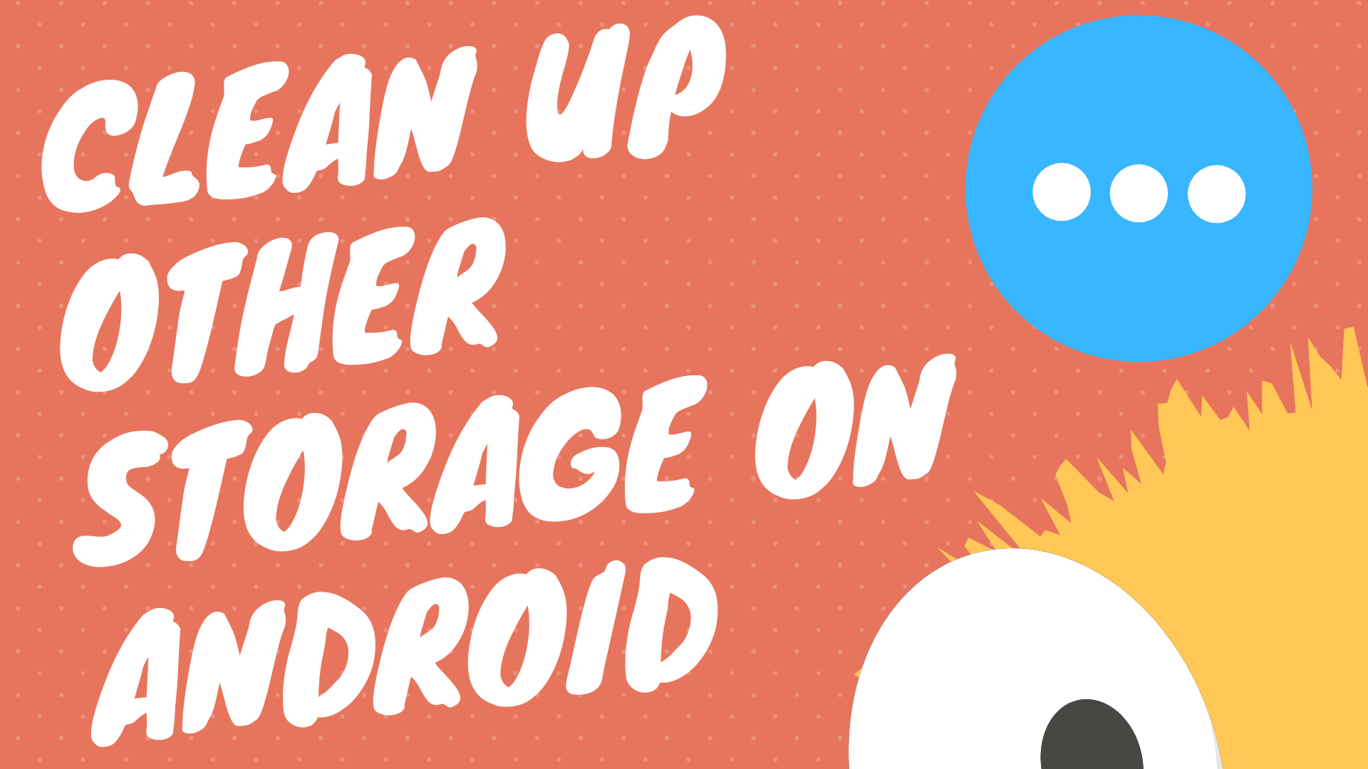 How to free up internal storage on Android, including ‘other’ storage