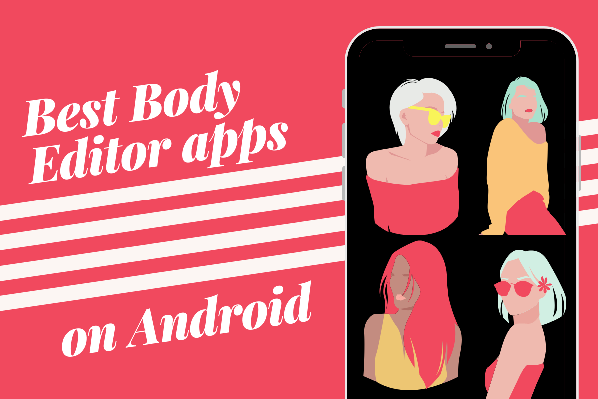 Best Body Editor apps on Android