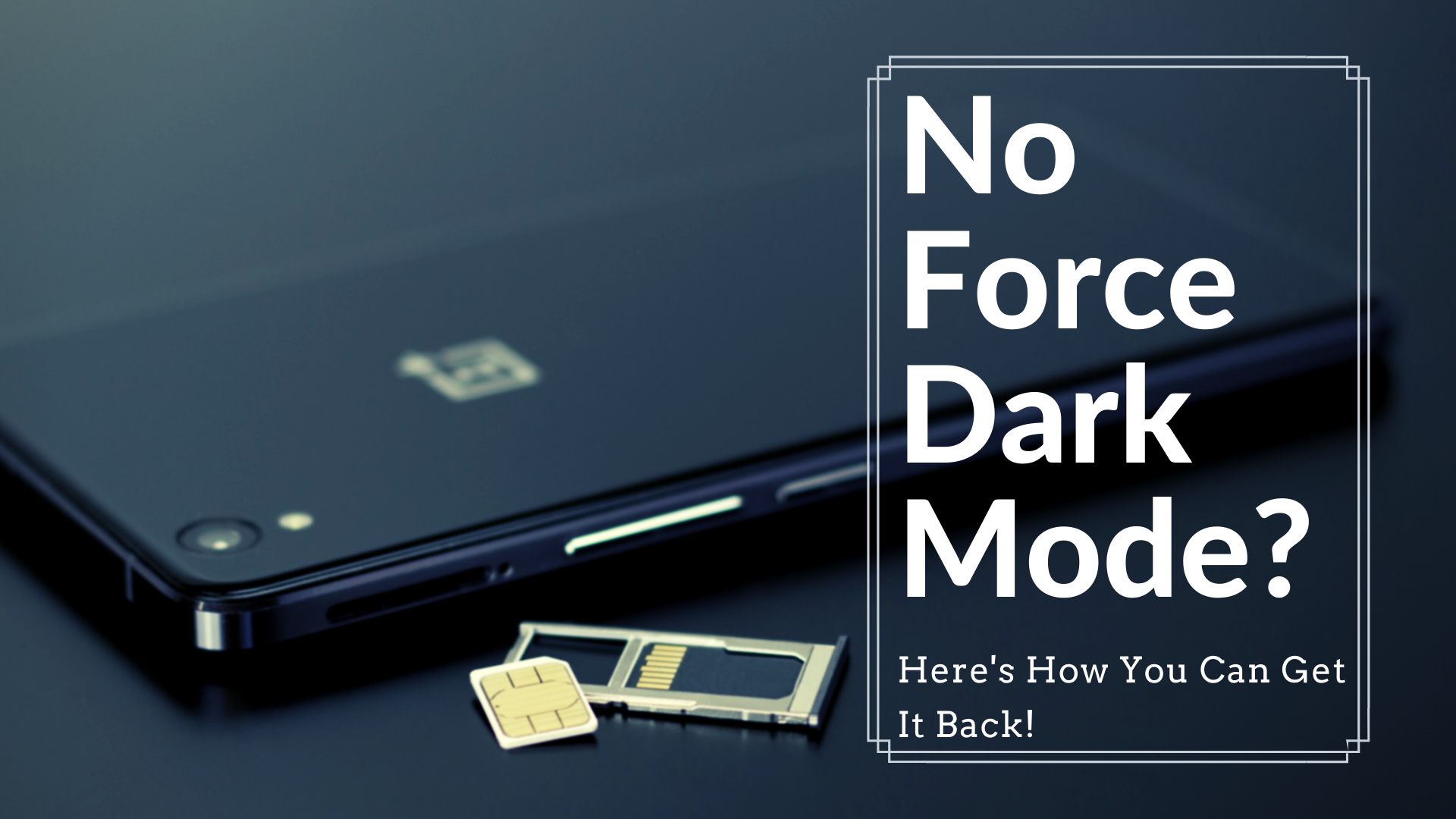 How to get Force Dark Mode option for all apps on OnePlus phones