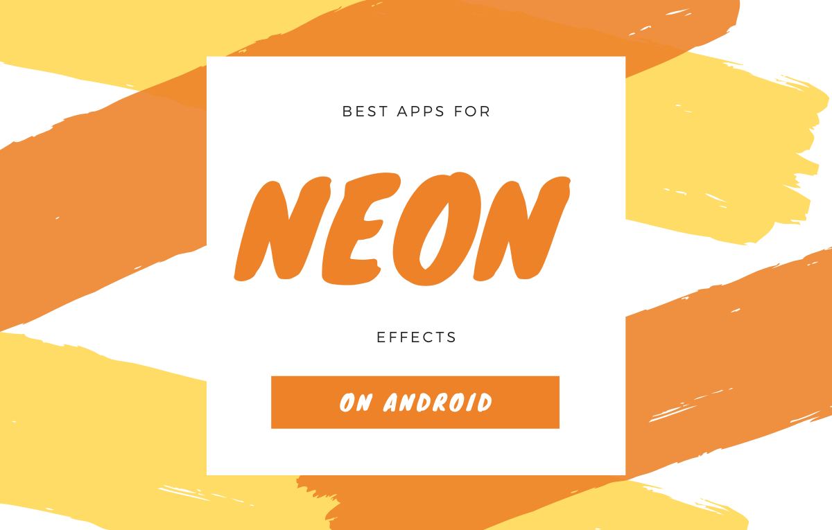 Get that cool Neon effect on your photos with these Apps