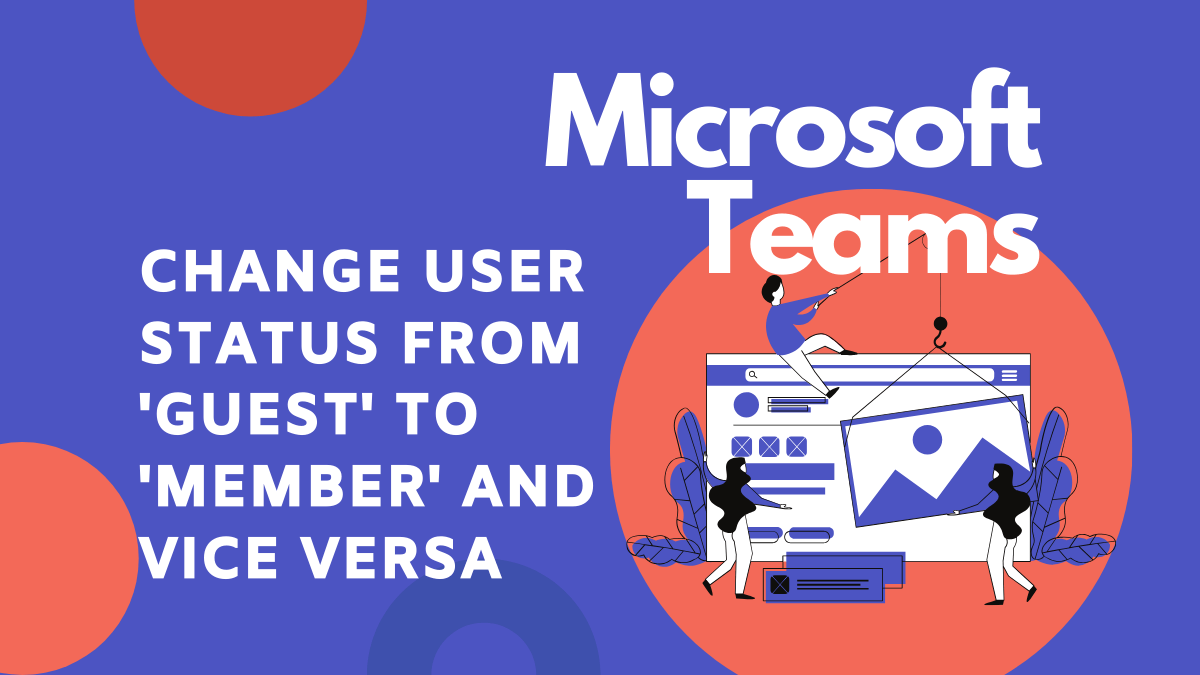 How to change user status from guest to member and vice versa in Microsoft Teams