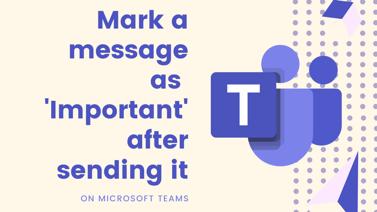 How to mark a sent message as ‘Important’ on Microsoft Teams