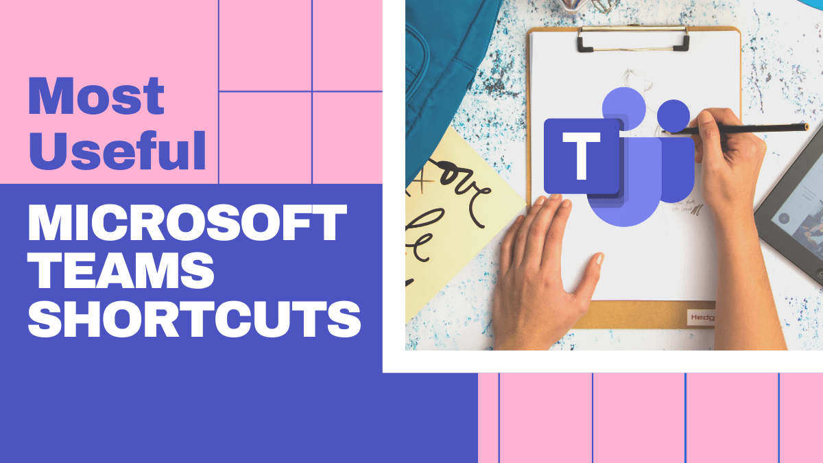 41 most useful Microsoft Teams shortcuts you should know for improved productivity