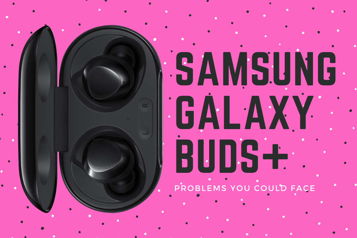 Samsung Galaxy Buds Plus problems and solutions: Distorted Audio, latency, pairing, battery drain and other issues