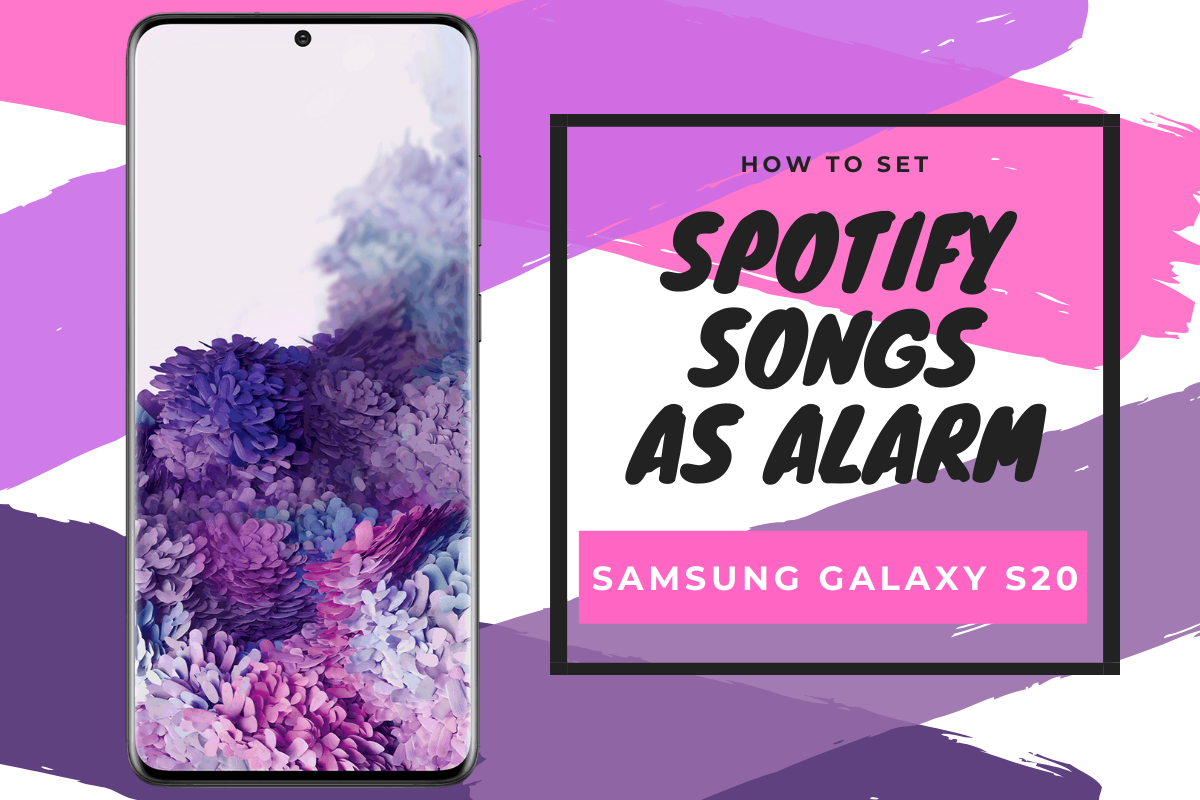 How to set Spotify songs as alarm on Samsung Galaxy S20