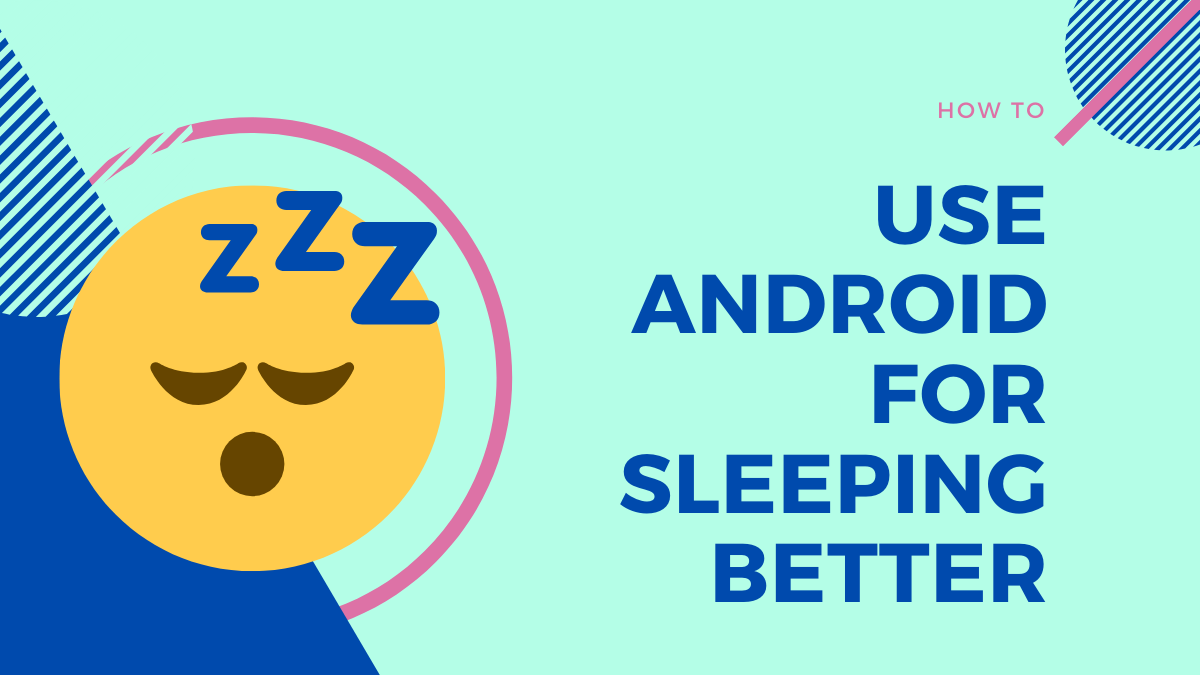 How to use your Android phone to sleep better