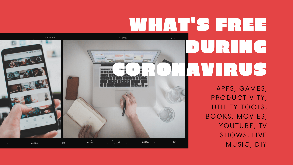 What’s free during Coronavirus: Apps, Games, TV, YouTube, Books, Movies, TV shows, Live Music, DIY, etc.