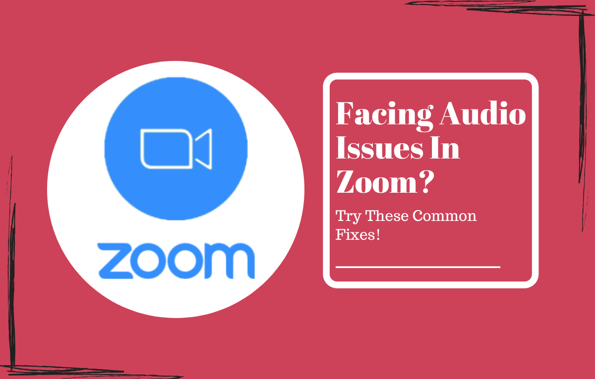 Zoom audio not working? Here’s how to solve it