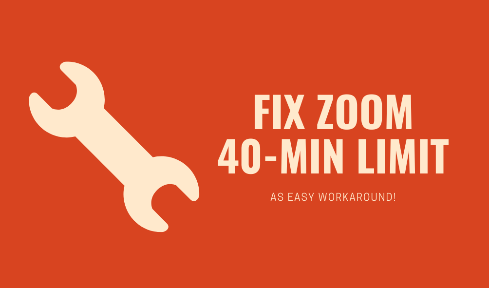 How to hack and bypass Zoom’s 40-minute limit