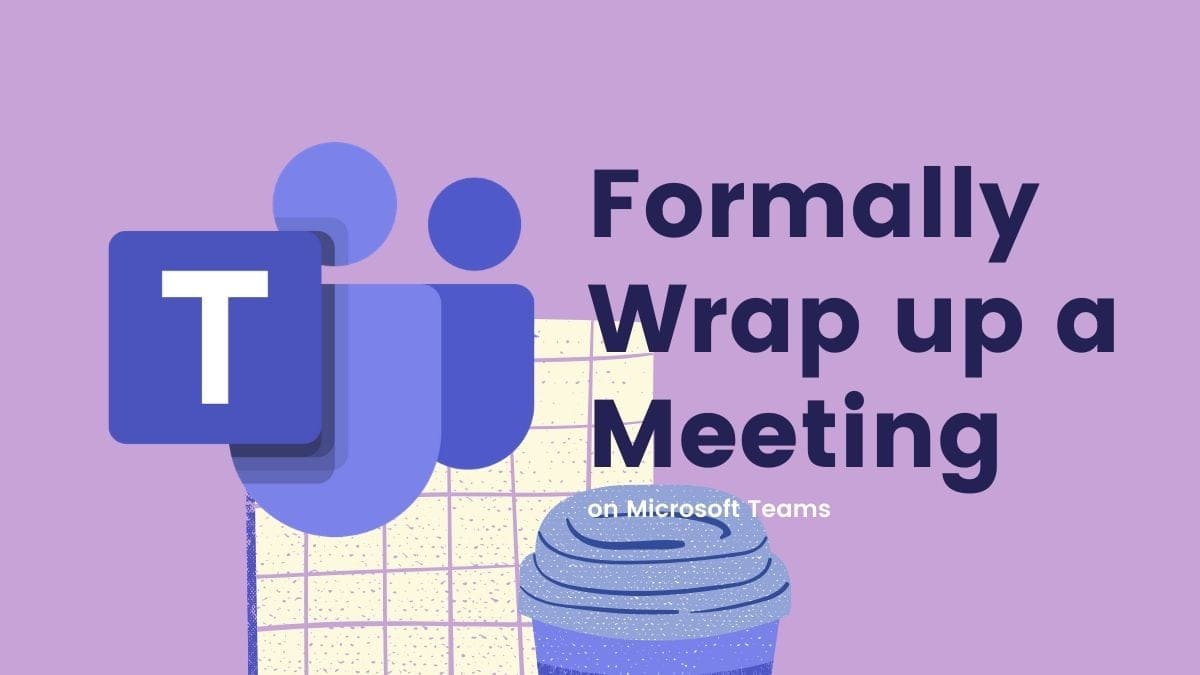 How to Formally End the Meeting for All in Microsoft Teams