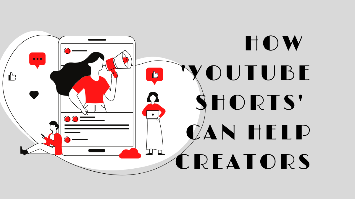 How YouTube Shorts can help Creators