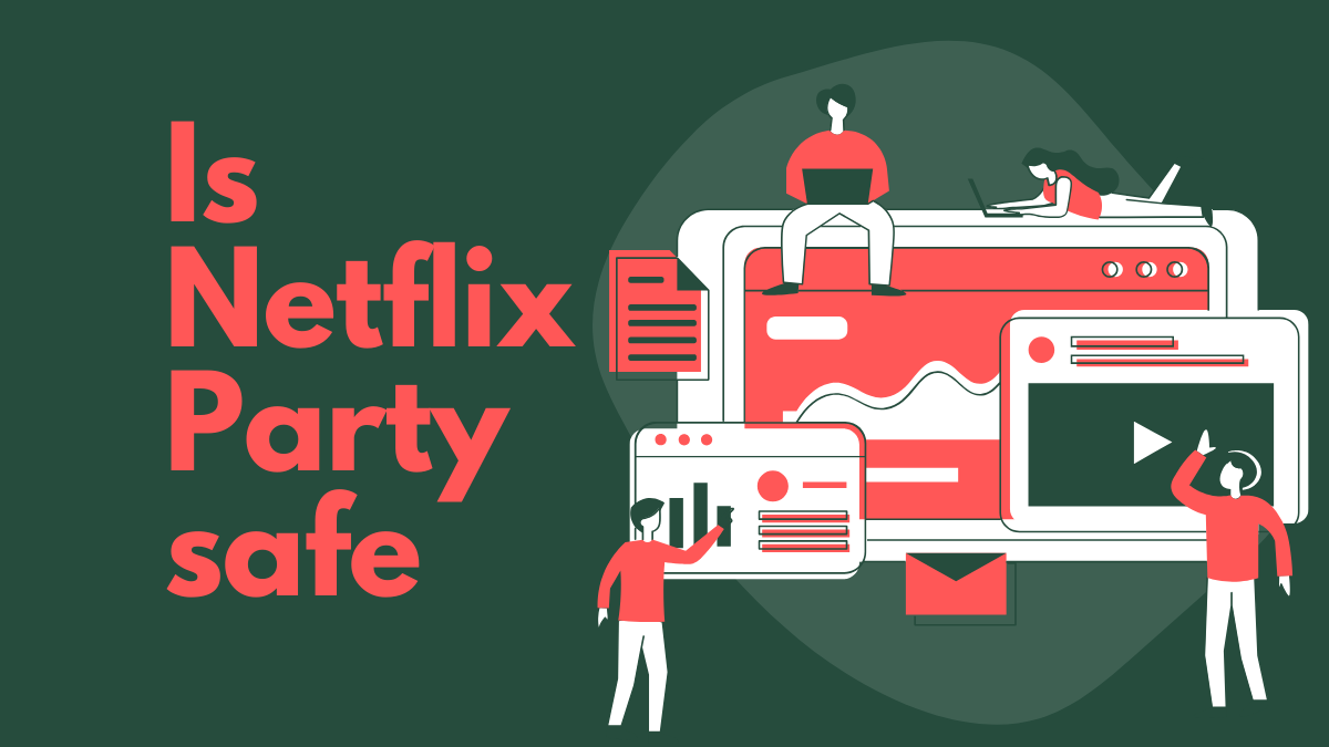 Is Netflix Party safe? Here’s all you need to know