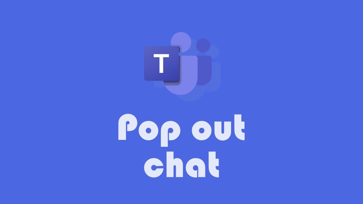 How to pop out a chat on Microsoft Teams