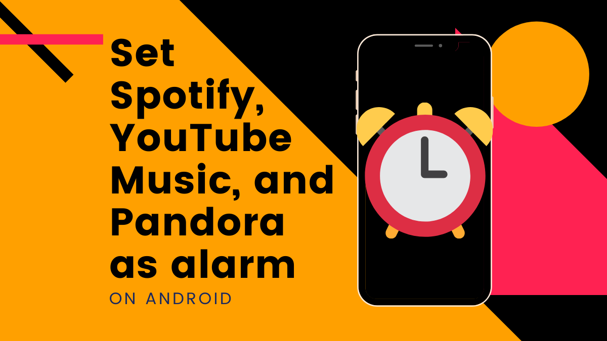 How to set Spotify, YouTube Music, and Pandora as alarm