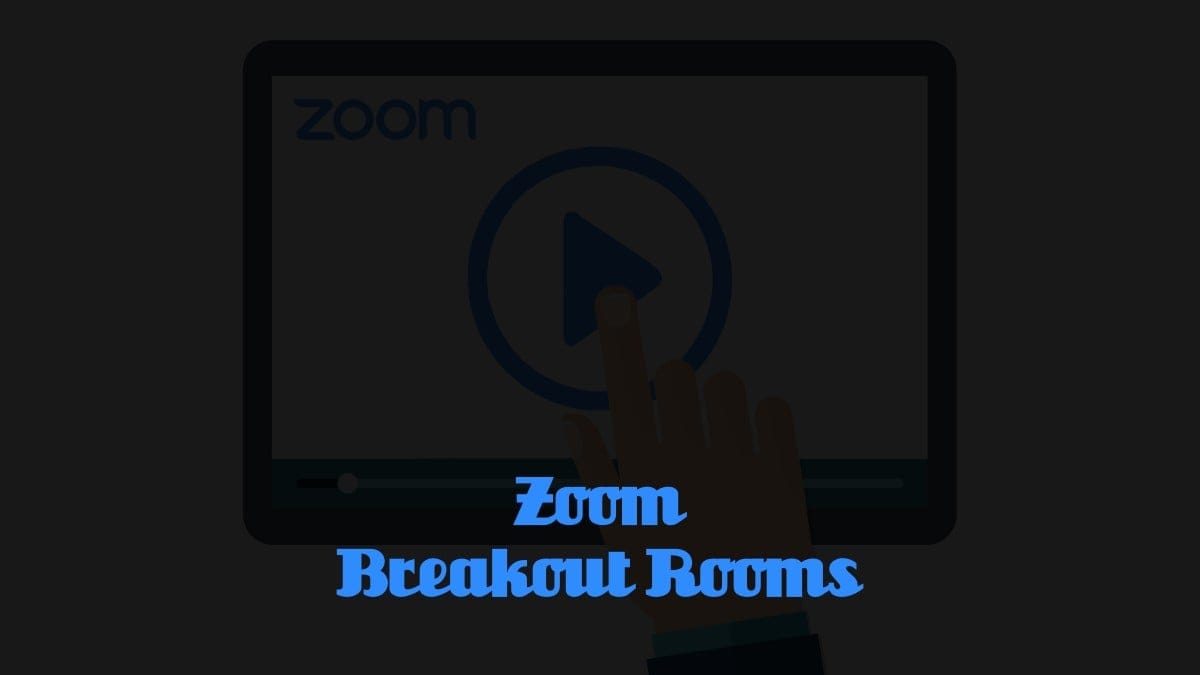 Zoom Breakout Rooms: All you need to know