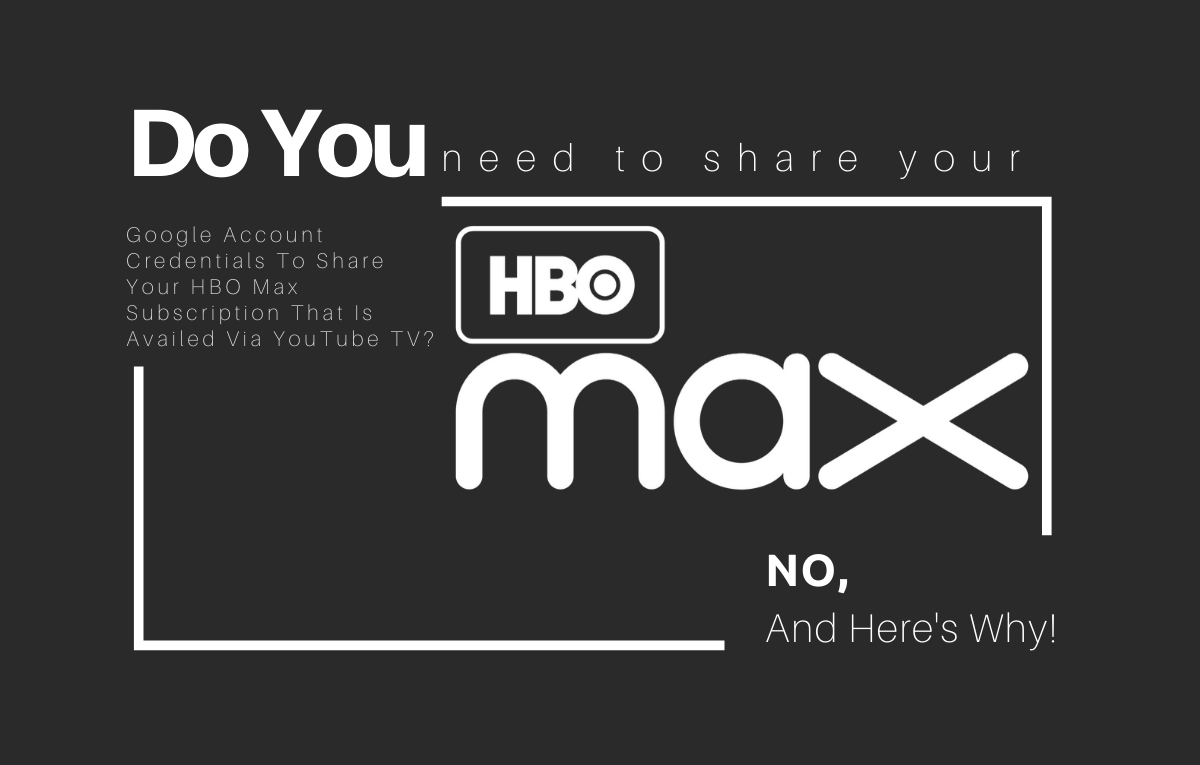 PSA: You don’t need to share Google Credentials when using YouTube TV for HBO Max