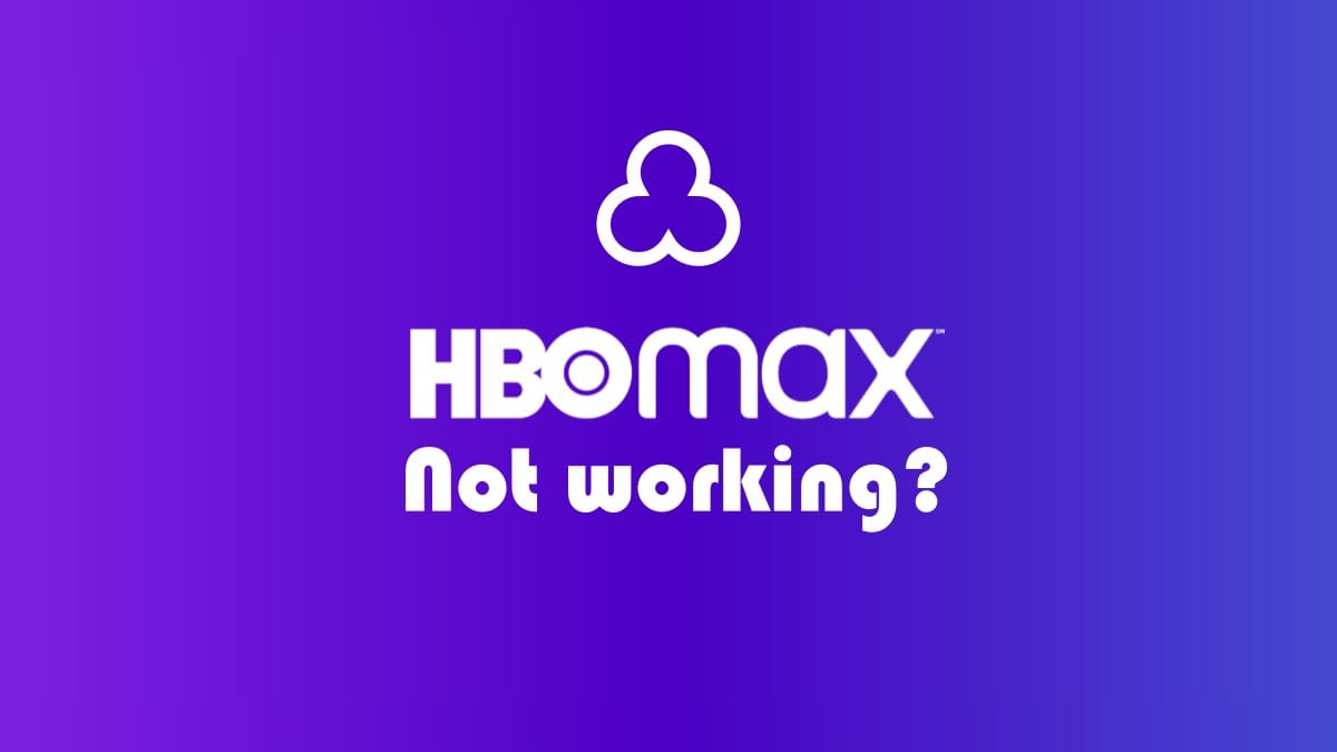 HBO Max not working