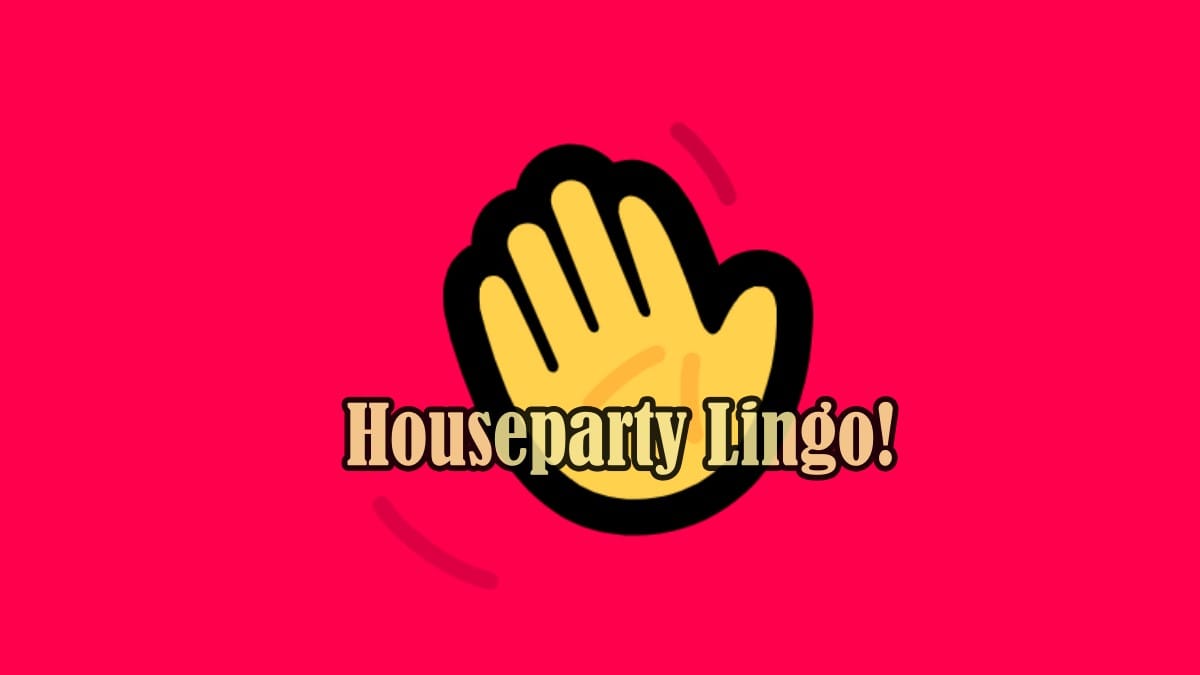 Master the ‘Houseparty Lingo’ with these tips