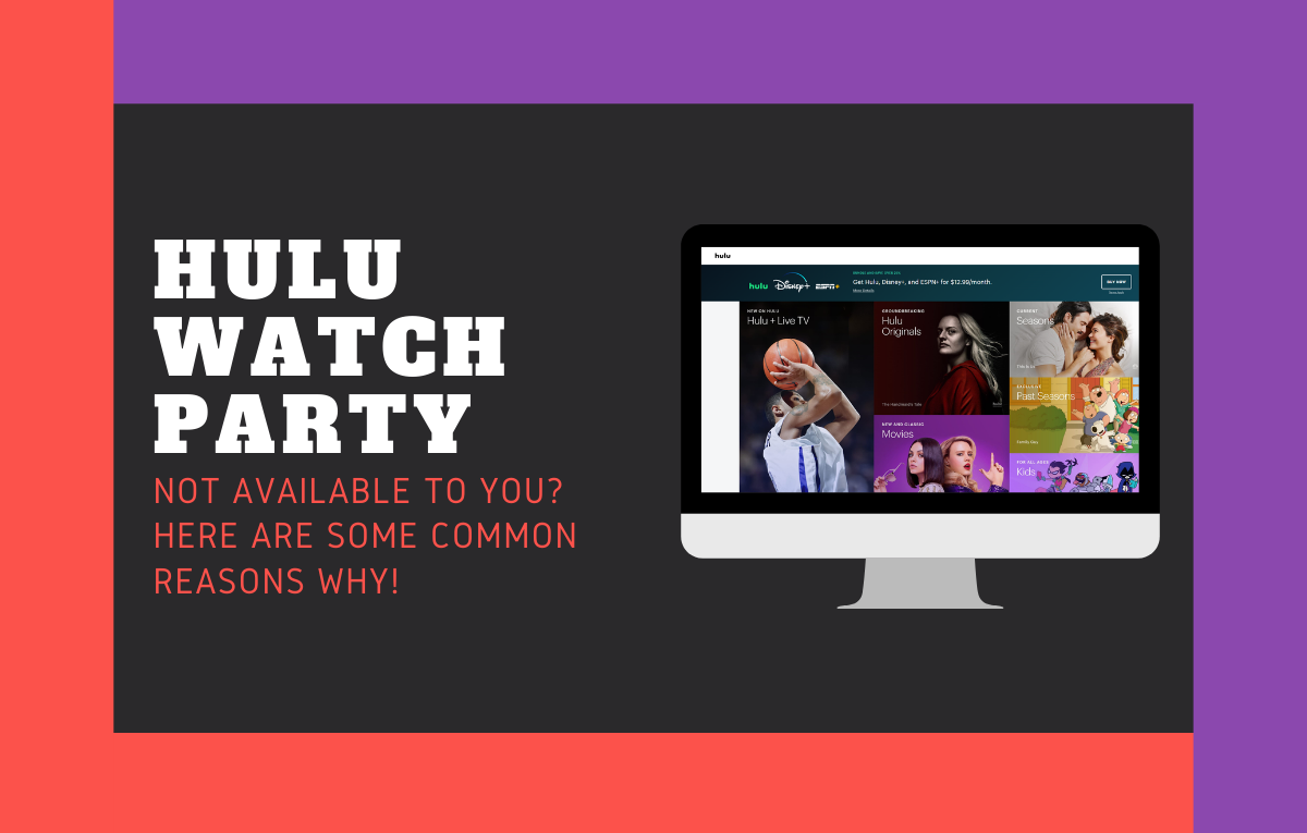 Why Hulu Watch Party feature isn’t available for you?