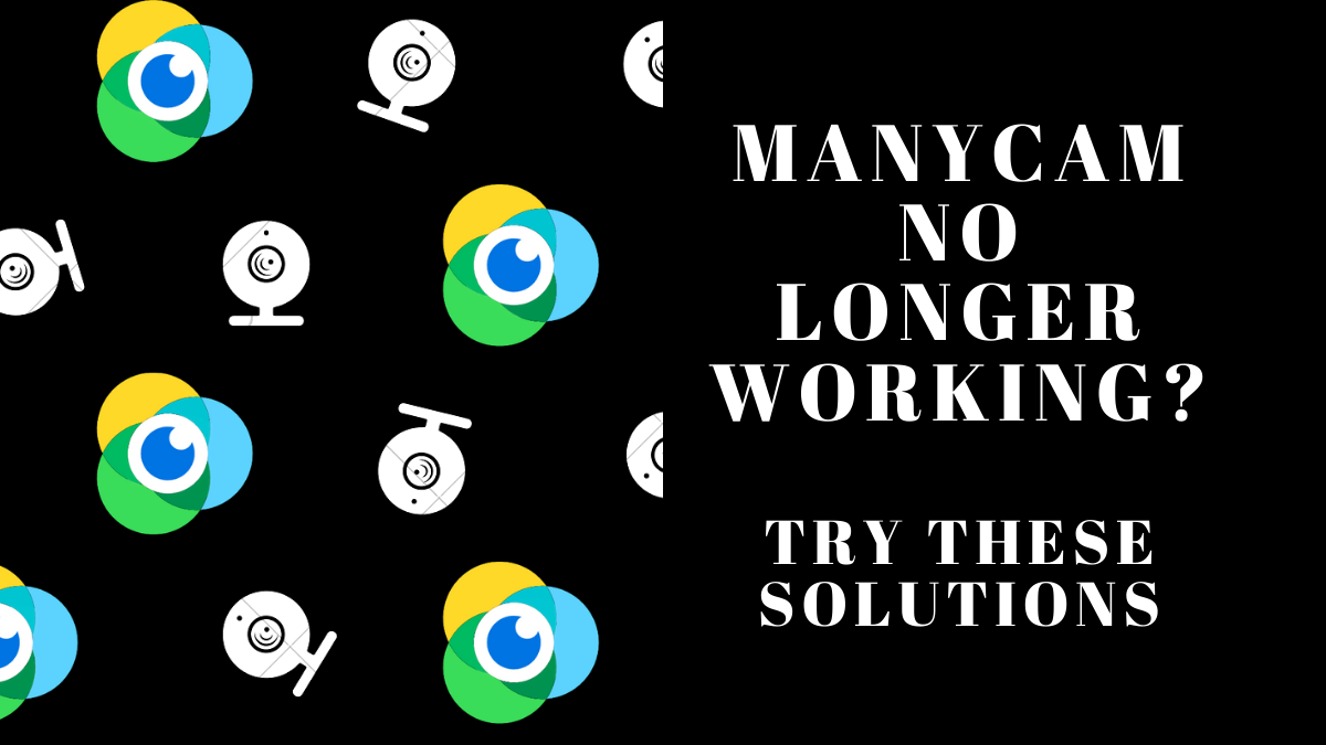 ManyCam no longer working? Try these solutions