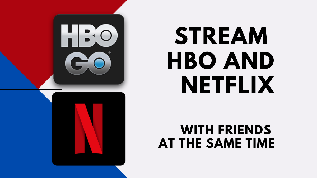 How to watch a movie or TV show together with friends on HBO or Netflix online during quarantine