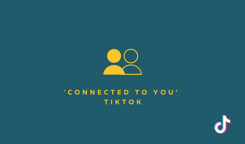 'Connected to you’ TikTok