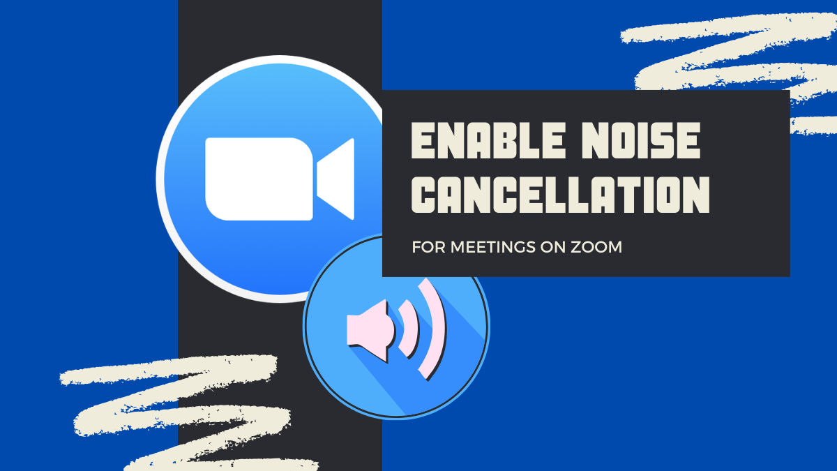 How to enable Noise Cancellation for meetings on Zoom