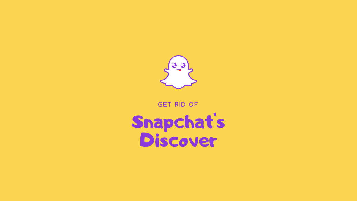 Get Rid Of Snapchat Discover