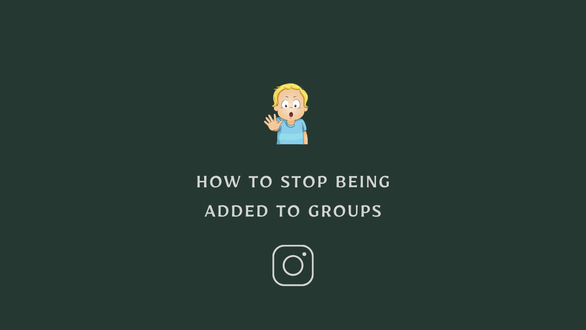 How to stop being added to groups on Instagram