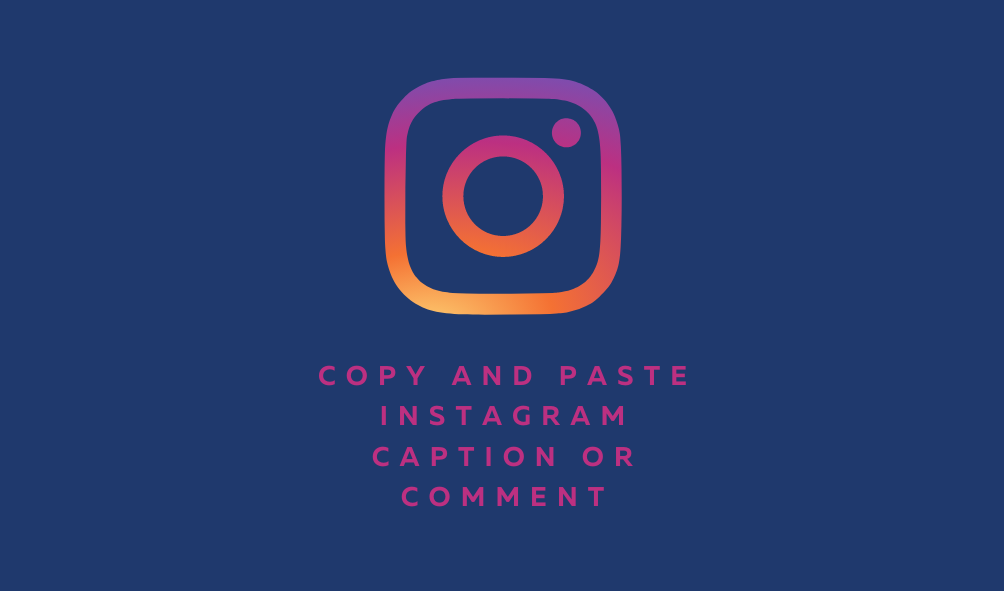 How to copy Instagram caption and comment and paste as required