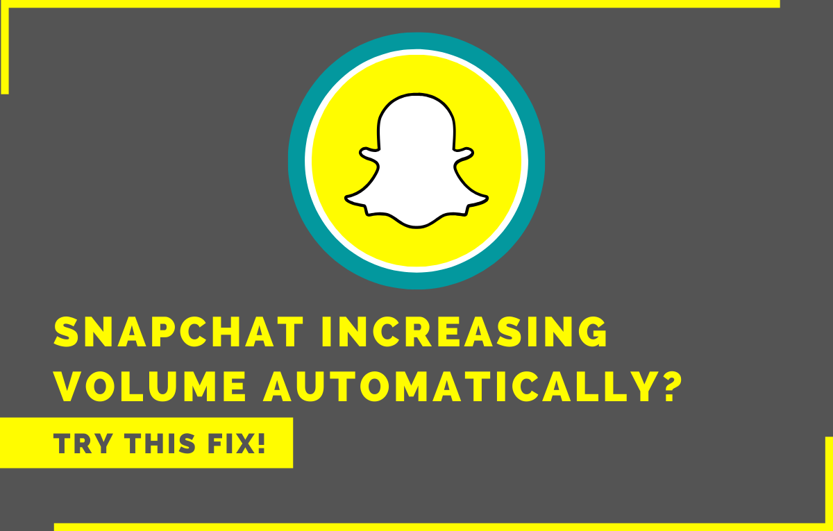 How to fix Snapchat volume increasing automatic to max issue