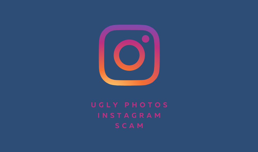 Ugly photos Instagram scam: What is it and how to avoid it?