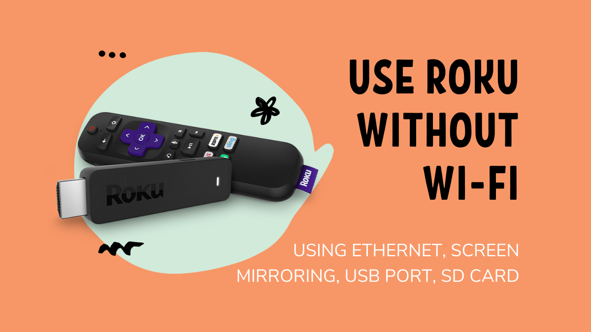 How to use Roku without WiFi