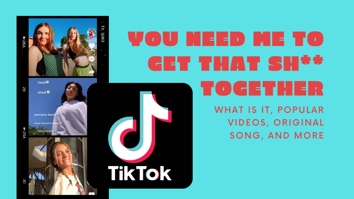 ‘You need me to get that sh** together’ on TikTok: What is it, popular videos, original song, and more