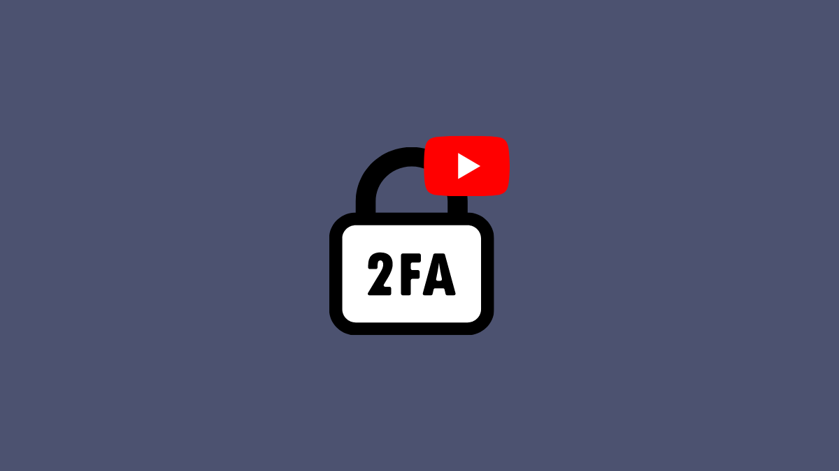 How to Set Up Two-Factor Authentication (2FA) on YouTube