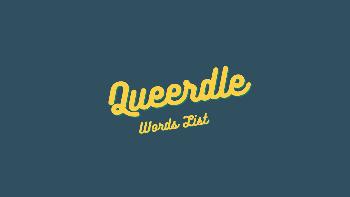 Queerdle Words List: Find Hints and Help for Queerdle Here!