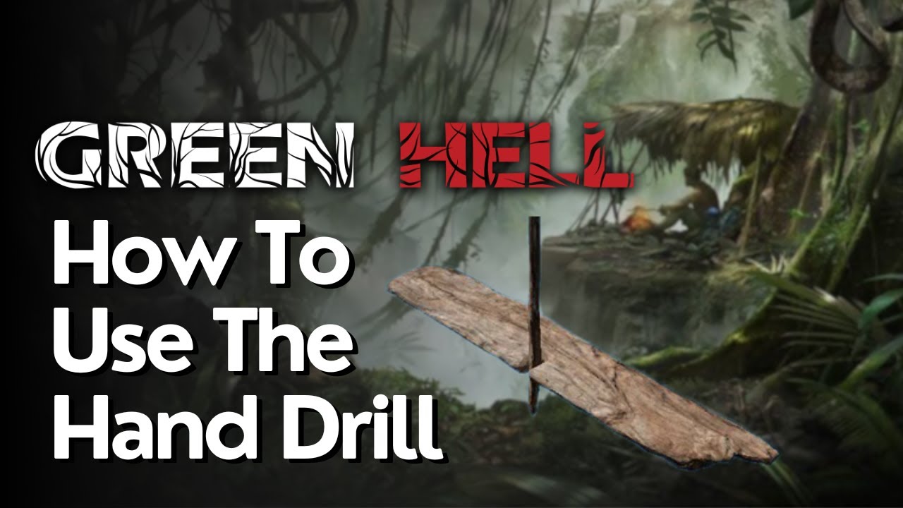 How To Use The Hand Drill In Green Hell