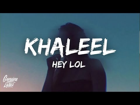 Khaleel - Hey Lol (Lyrics) (Tiktok Song) i wake up feeling like you won