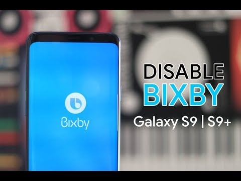 How to properly disable Bixby on Galaxy S9 and S9+