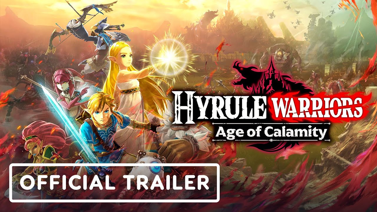 Hyrule Warriors: Age of Calamity - Official Trailer