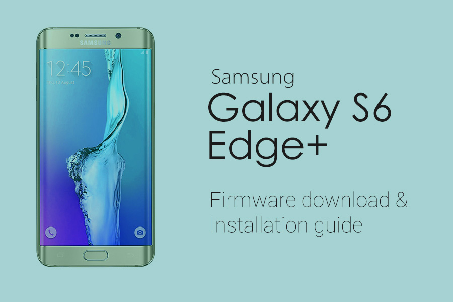 referentie het kan regiment Galaxy S6 Edge Plus firmware download [stock ROM, all variants]