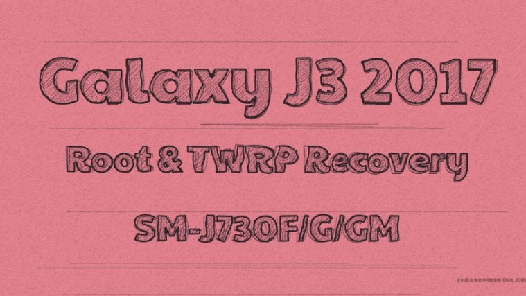 Galaxy J3 2017 root twrp sm-j730f
