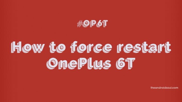 OnePlus 6T Force restart shutdown