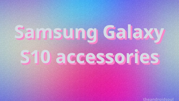Galaxy S10 accessories