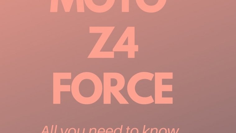 MOTO Z4 FORCE