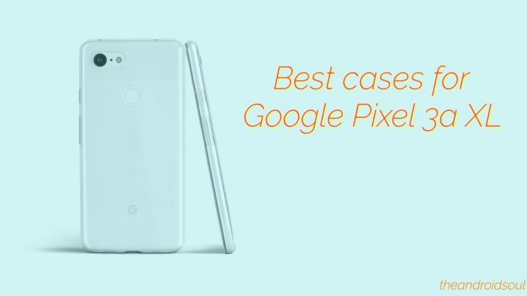 best Pixel 3a XL cases