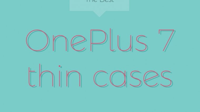 the best OnePlus 7 Pro thin cases